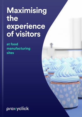 Maximising the experience of visitors at food manufacturing sites - a Proxyclick eBook